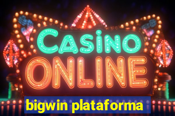 bigwin plataforma